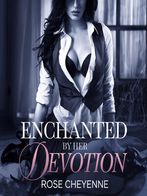 cover image of Enchanted by Her Devotion